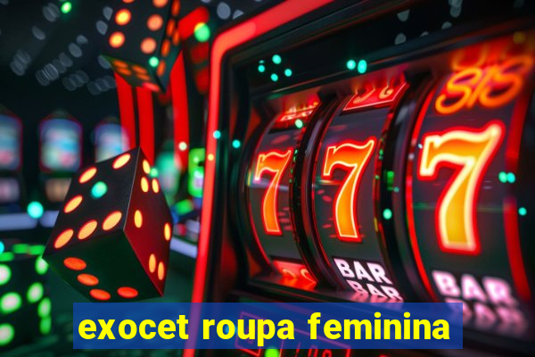 exocet roupa feminina